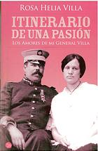 Pancho Villa with Rosa's Grandmother Lupe on the Cover of "Itinerary of a Passion"